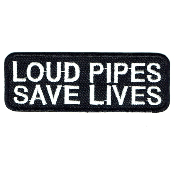 Iron on embroidered rectangular loud pipes save lives patch