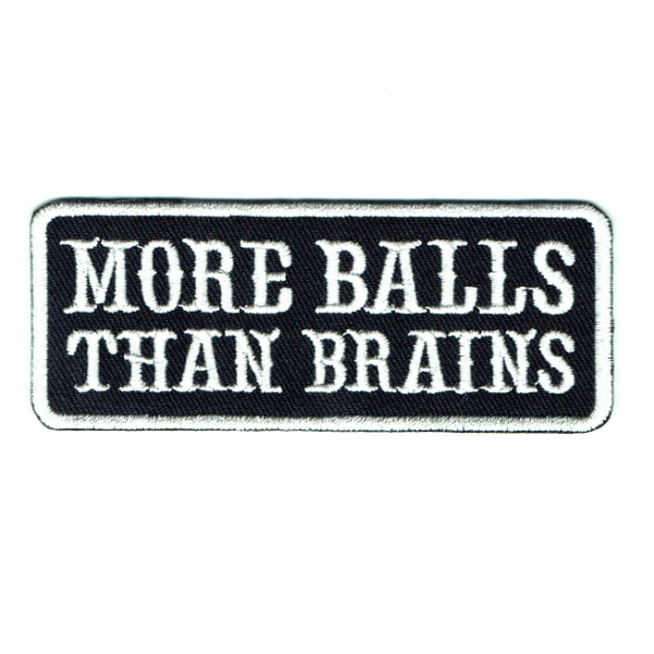 Iron on embroidered rectangular more balls than brains patch