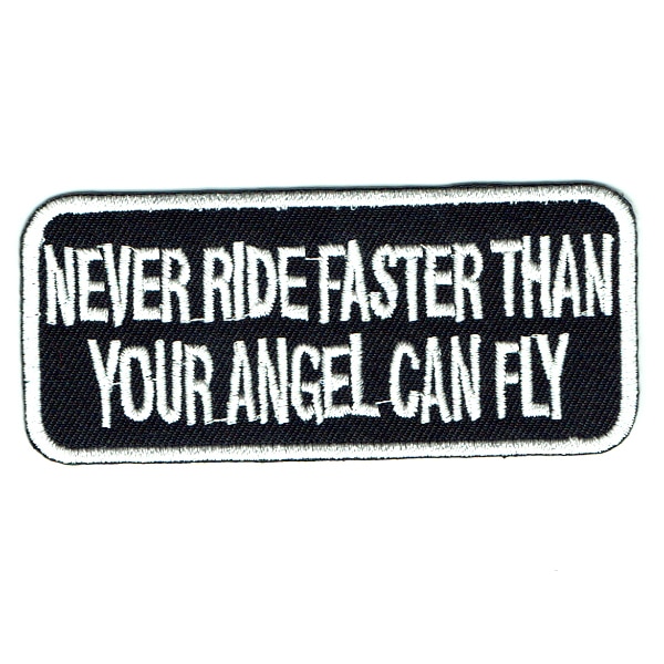 Iron on embroidered rectangular never ride faster than your angel can fly patch