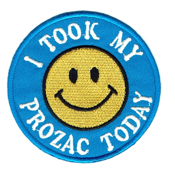 Iron on embroidered round blue I took my prozac today patch