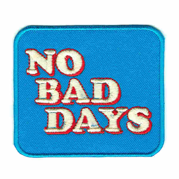 Blue embroidered patch with the words no bad days